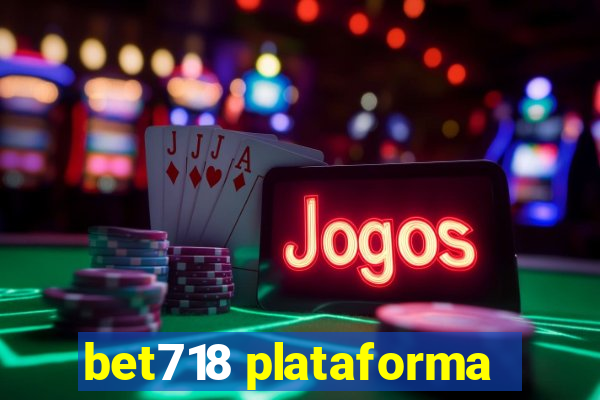 bet718 plataforma